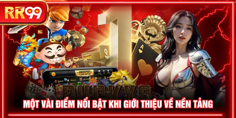 Một vài điểm nổi bật khi giới thiệu về nền tảng